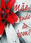 Capa do livro Mãe, Tudo de Bom, LEGRAND Legrand