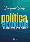 Capa do livro Pol�tica E Economia Na Contemporaneidade, Jangui� Diniz