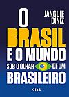 Capa do livro O Brasil e o Mundo Sob o Olhar de Um Brasileiro, Jangui� Diniz