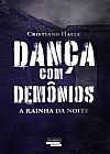 Capa do livro Dan�a com Dem�nios - A Rainha da Noite (VOL. 2), Cristiano Halle