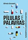 Capa do livro P�LULAS E PALAVRAS: a psiquiatria e o paciente contempor�neo, Alfredo Simonetti