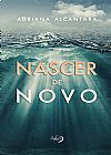 Capa do livro Nascer de novo, Adriana Alcantara