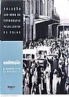 Capa do livro Cole��o 100 anos - Manifesta��s da revolu��o de 32 �s diretas j� -Vol 8, Varios Autores