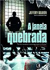 Capa do livro A janela quebrada, 2� edi��o, Jeffery Deaver