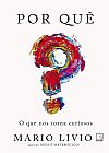 Capa do livro Por quê? O que nos torna curiosos, Mario Livio