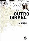 Capa do livro Outro Israel: Reflex�es de Uri Avnery: Reflex�es de Uri Avnery, Uri Avnery