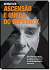 Capa do livro Ascens�o e Queda do Imp�rio X, Sergio Leo