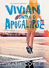 Capa do livro Vivian Contra o Apocalipse, Katie Coyle