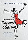 Capa do livro Em Casa com Madame Charme, Jennifer L. Scott