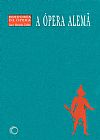Capa do livro A �pera alem�, Lauro Machado Coelho