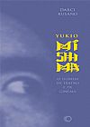 Capa do livro Yukio Mishima: o homem de teatro e de cinema, Darci Kusano