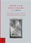Capa do livro Rumo a um novo teatro & cena, Edward Gordon Craig