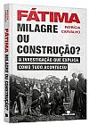Capa do livro F�tima: Milagre ou constru��o?: Milagre ou constru��o?, Patricia Carvalho