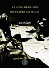 Capa do livro Os Anos Her�icos do Teatro em Minas, Jota Dangelo