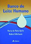 Capa do livro Banco de leite humano, Rubens Marisa da Matta; Feferbaum