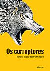 Capa do livro Os corruptores, Jorge Zepeda Patterson