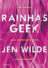 Capa do livro Rainhas geek, JEN WILDE