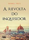 Capa do livro A Revolta do Inquisidor, Raphael Prats