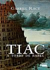 Capa do livro Tiac: A Torre de Babel, Gabriel Ract