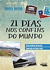 Capa do livro 21 Dias nos Confins do Mundo, Henry Jenn�