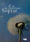 Capa do livro E SE O DESTINO SOPRAR, CLAUDIA HACKBART