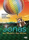 Capa do livro Jonas no Mundo das Ideias, Daniel A. Gaio Seroiska