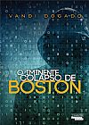 Capa do livro O Iminente Colapso de Boston, Vandi Dogado