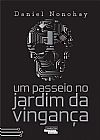 Capa do livro Um passeio no jardim da vingan�a, Daniel Nonohay