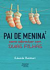 Capa do livro Pai de menina�, Eduardo Buzzinari