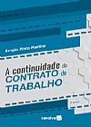 Capa do livro A continuidade do contrato de trabalho - 2ª edição de 2019, Sérgio Pinto Martins