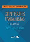 Capa do livro Contratos trabalhistas na prática - 1ª edição de 2018, Marco Antônio Redinz