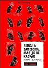 Capa do livro Atingi a Sabedoria, mas só de Raspão, Ciro