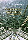 Capa do livro Sequestro do Santa Maria, O, Ludenbergue Góes