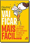 Capa do livro Vai Ficar Mais Fácil..., Claudine Wolk