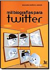 Capa do livro Mil Biografias Para Twitter, Eduardo Di�rio Junior