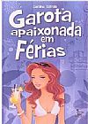 Capa do livro Garota Apaixonada em F�rias, Carolina Estrella