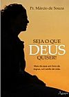 Capa do livro Seja o que Deus Quiser! Mais que Um Livro de Regras, Um Estilo de Vida, Márcio de Souza
