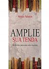 Capa do livro Amplie Sua Tenda. Reflex�es Para Uma Vida Vitoriosa, Monica Valentim