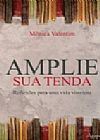 Capa do livro Amplie Sua Tenda. Reflex�es Para Uma Vida Vitoriosa, Monica Valentim