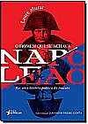 Capa do livro Homem Que se Achava Napoleão, O: Por Uma História Política da Loucura, Laure Murat