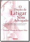 Capa do livro O Direito de Litigar Sem Advogado, Fernando Antônio de Souza e Silva