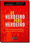 Capa do livro De Herdeiro Para Herdeiro: Como se Preparar Para Perpetuar e Ampliar os Neg�cios de Sua Fam�lia, C�ssio Beldi | Henrique Nigro