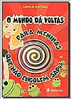 Capa do livro MUNDO DA VOLTAS PARA MENINAS QUE NAO ENGOLEM SAPOS, O, JUSTINO JUSTINO