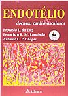 Capa do livro Endotelio: Doen�as Cardiovasculares, Francisco R.M.| Antonio Carlos Palandri | Protasio L. da Silva