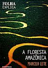 Capa do livro Folha Explica : A Floresta Amaz�nica, MARCELO LEITE