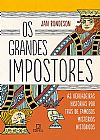 Capa do livro Os grandes impostores: As verdadeiras histórias por trás de famosos mistérios históricos: As verdadeiras histórias por trás de famosos mistérios históricos, Jan Bondeson