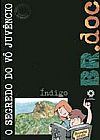 Capa do livro Segredo do Vo Juvencio, o - Col. Br.Doc - 1, Indigo