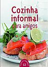 Capa do livro Cozinha Informal Para Amigos - Cole��o Pr�tico e Saboroso, P�a Fendrik