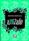 Capa do livro Palavras m�gicas de amizade, 4� edi��o, V�rios autores