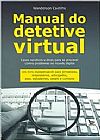 Capa do livro Manual Do Detetive Virtual, Wanderson Castilho